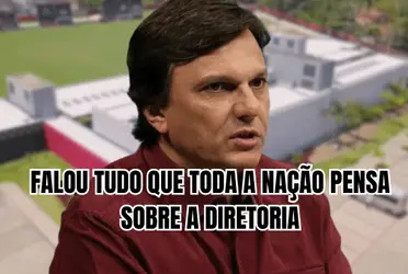 O jornalista se revoltou com a postura da diretoria do Flamengo